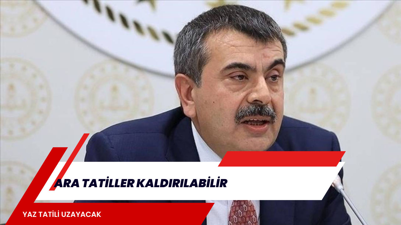ARA TATİLLER KALDIRILABİLİR: YAZ TATİLİ UZAYACAK