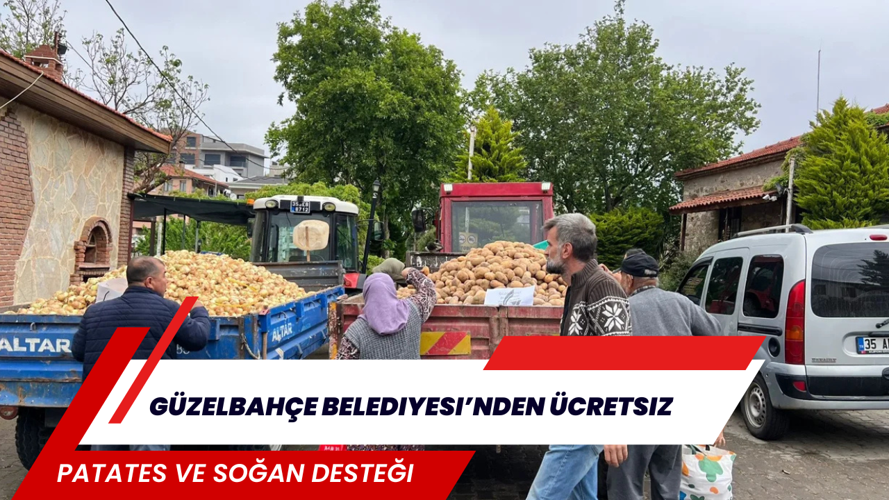 Güzelbahçe Belediyesi’nden ücretsiz patates ve soğan desteği