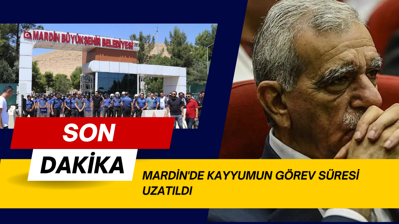 Mardin'de kayyumun görev süresi uzatıldı