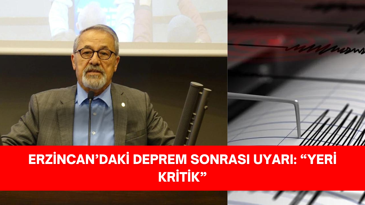 ERZİNCAN’DAKİ DEPREM SONRASI UYARI: “YERİ KRİTİK”